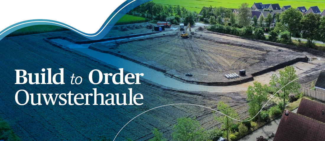 Ouwsterhaule – Build to Order